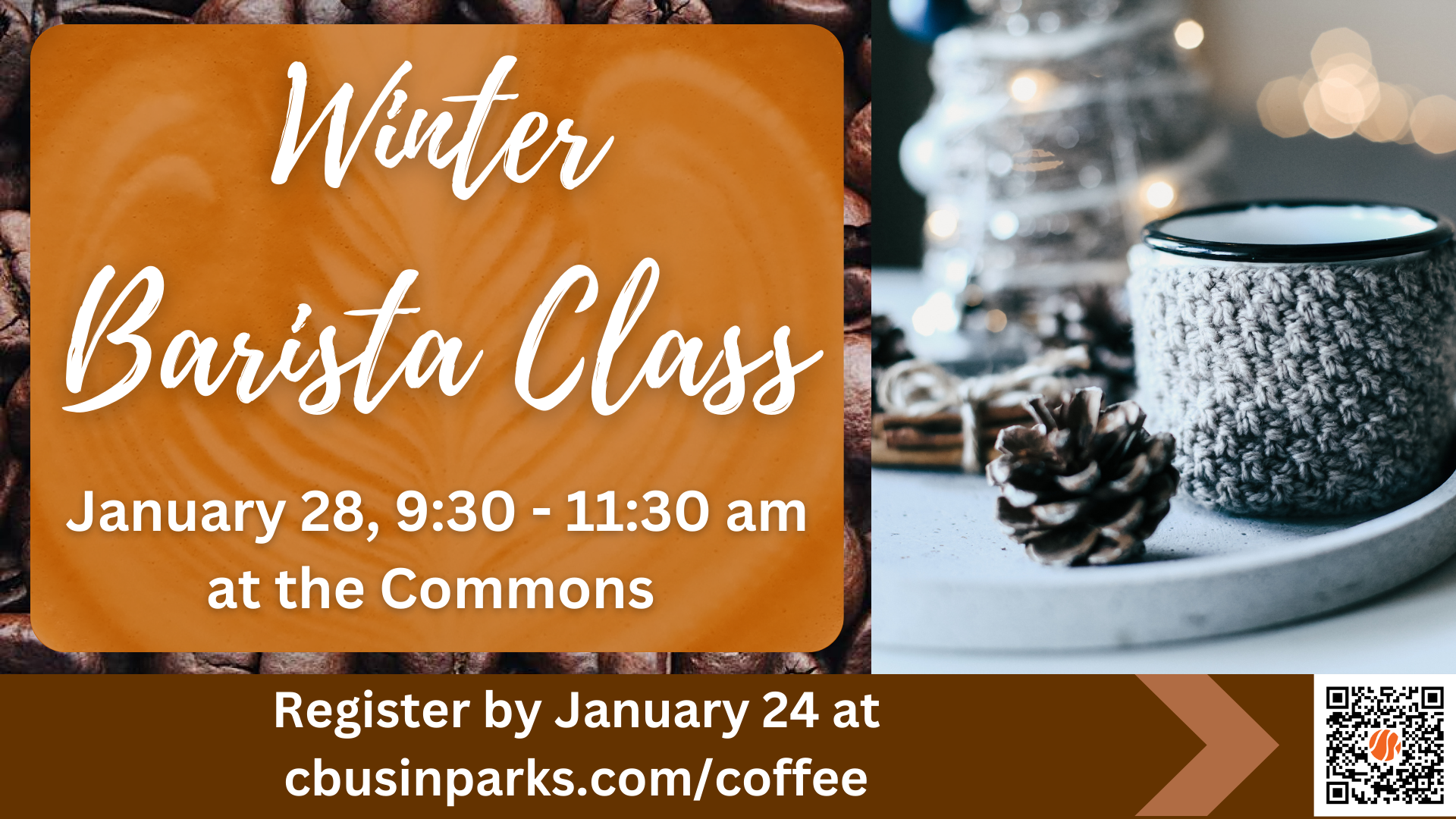 Winter Barista Class. January 28, 9:30-11:30am at the Commons. Register by January 24 at cbusinparks.com/coffee